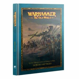 Decouvrez Old World : Hordes Sauvages , le supplement traitant de toutes les armées du Mal dans le vieux monde de Warhammer Battle