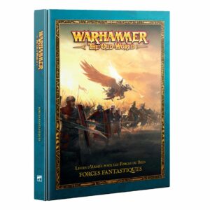 Decouvrez Old World : Forces Fantastiques , le supplement traitant de toutes les armées du Mal dans le vieux monde de Warhammer Battle