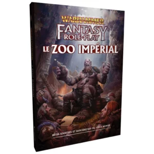 Envie d'aller plus loin dans l'Univers de Warhammer? , Warhammer Fantasy - Le Zoo Impérial, ideal pour débuter dans le JDR