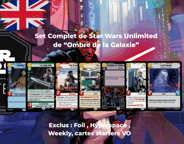 Set complet de Star Wars unlimited : Set 2 Shadow of Galaxie VO