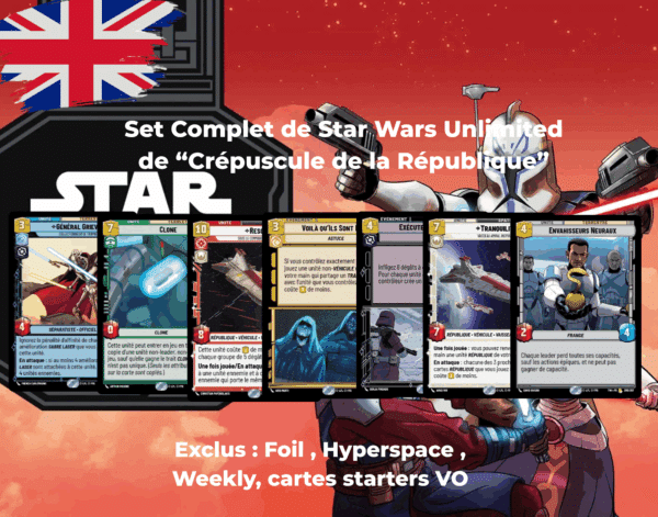 Set complet de Star Wars unlimited : Set 3 Twilight of the republic VO