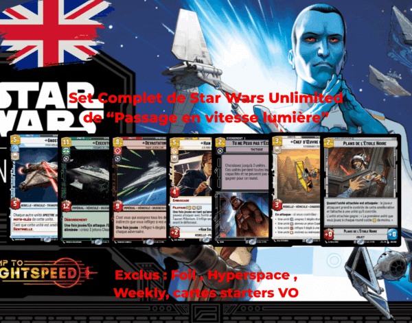 Set complet de Star Wars unlimited : Set 4 Jump to Lightspeed VO