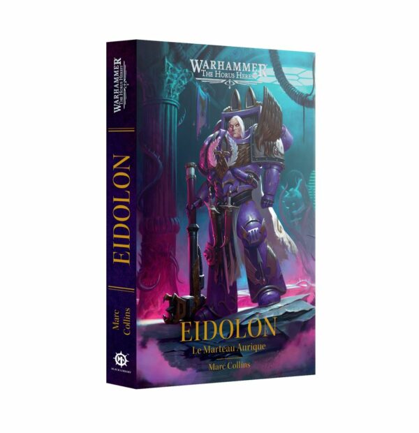 Eidolon le Marteau Aurique est le dernier né des romans de la Black Library, des ouvrages à dévorer et collectionner
