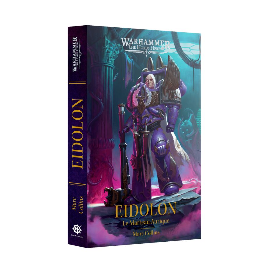 Eidolon le Marteau Aurique est le dernier né des romans de la Black Library, des ouvrages à dévorer et collectionner