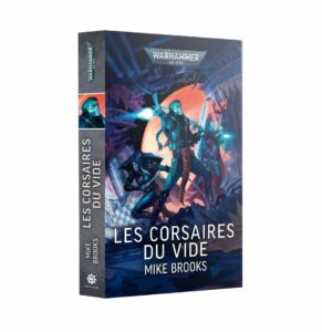 Black Library : Les Corsaires du vide est l'un des derniers nés des romans de la Black Library, des ouvrages à dévorer et collectionner