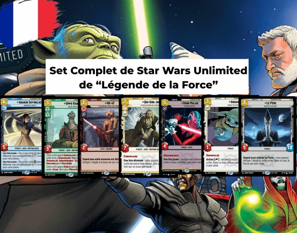 decouvrez notre selection de set complet et de cartes à l'unité star wars unlimited avec notre Star Wars unlimited : Set 5 Legendes de la Force VF