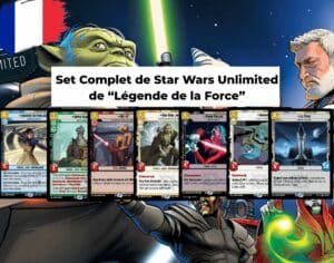 decouvrez notre selection de set complet et de cartes à l'unité star wars unlimited avec notre Star Wars unlimited : Set 5 Legendes de la Force VF