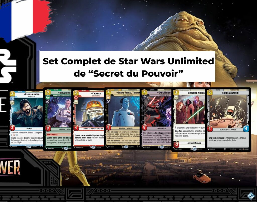Star Wars unlimited : Set 6 Secrets du pouvoir VF est un superbe set complet , collectionneur , compétiteur ce set est fait pour vous